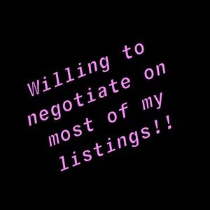 Willing to negotiate on all my posts
